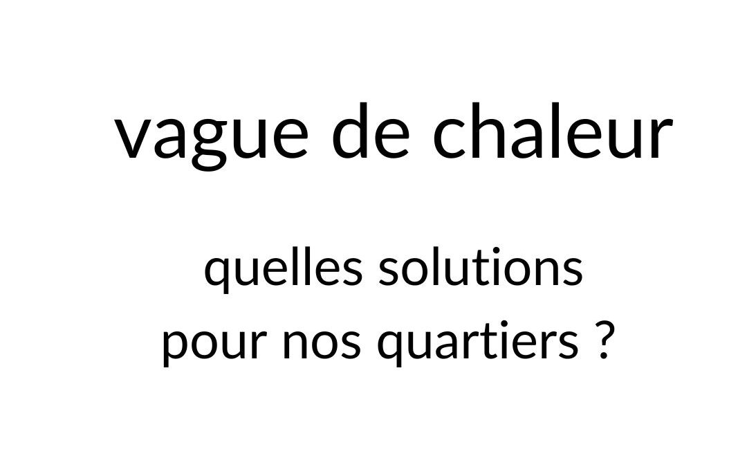 [Chaleur & Quartiers] Des solutions architecturales pour rafraîchir nos villes
