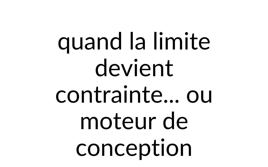 [Réglementation & Créativité] Quand la limite devient contrainte… ou moteur de conception