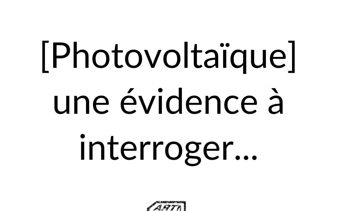 [Photovoltaïque : une évidence à interroger]