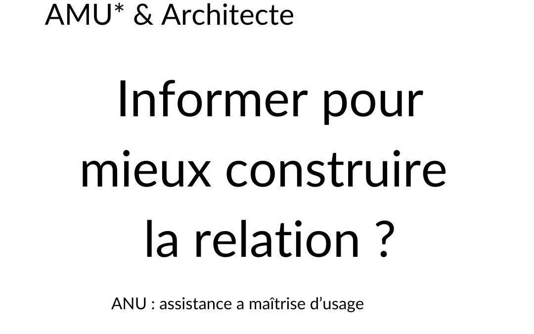 [AMU & Architecture] Informer pour mieux construire la relation